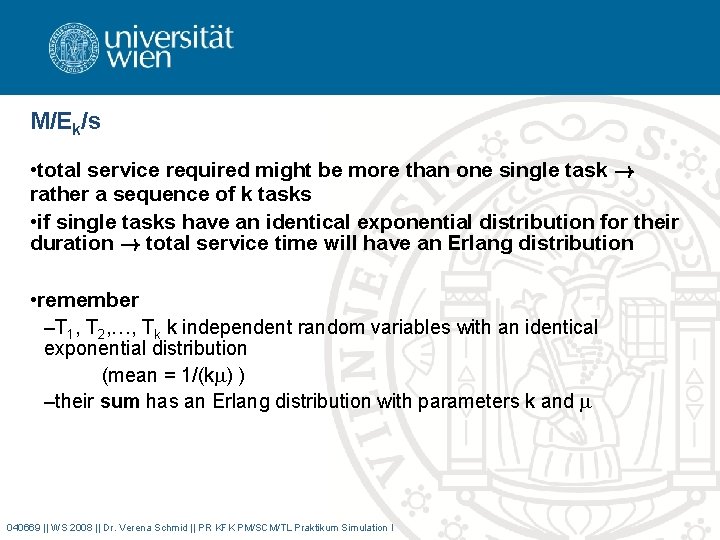 M/Ek/s • total service required might be more than one single task ! rather