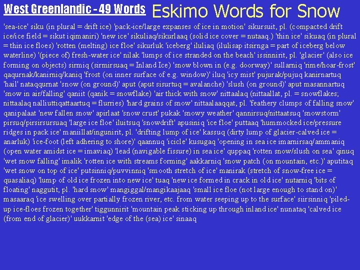 West Greenlandic - 49 Words Eskimo Words for Snow 'sea-ice' siku (in plural =