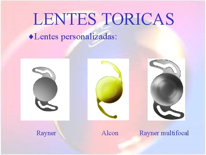 LENTES TORICAS Lentes personalizadas: Rayner Alcon Rayner multifocal 