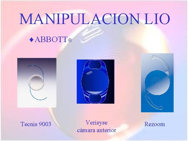 MANIPULACION LIO ABBOTT Tecnis 9003 Verisyse cámara anterior Rezoom 