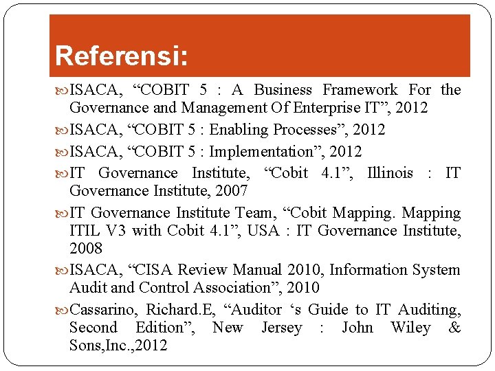 Referensi: ISACA, “COBIT 5 : A Business Framework For the Governance and Management Of