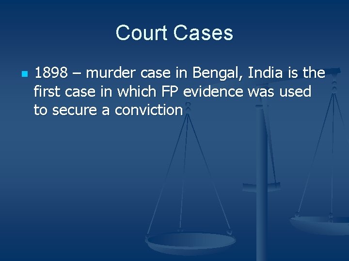 Court Cases n 1898 – murder case in Bengal, India is the first case