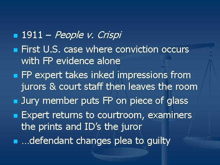 n n n 1911 – People v. Crispi First U. S. case where conviction n n n 1911 – People v. Crispi First U. S. case where conviction
