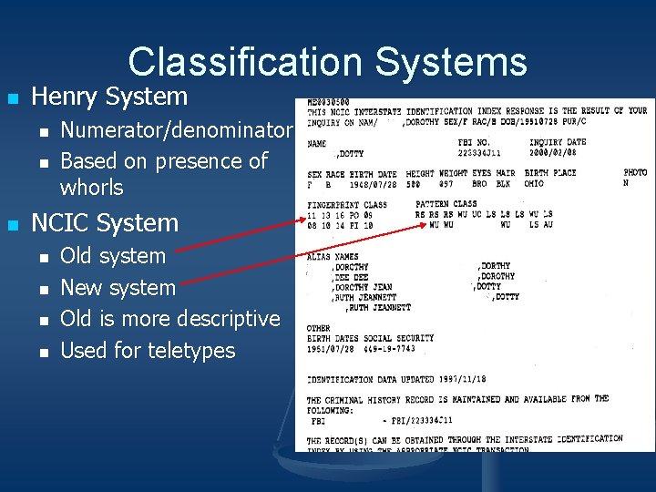 Classification Systems n Henry System n n n Numerator/denominator Based on presence of whorls