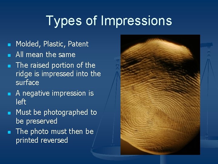 Types of Impressions n n n Molded, Plastic, Patent All mean the same The