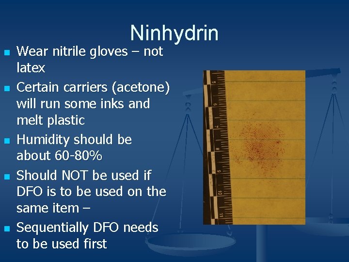 Ninhydrin n n Wear nitrile gloves – not latex Certain carriers (acetone) will run