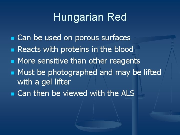 Hungarian Red n n n Can be used on porous surfaces Reacts with proteins