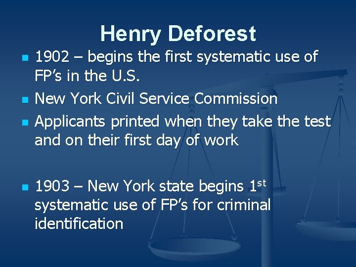 Henry Deforest n n 1902 – begins the first systematic use of FP’s in