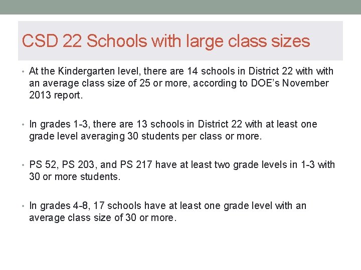 CSD 22 Schools with large class sizes • At the Kindergarten level, there are
