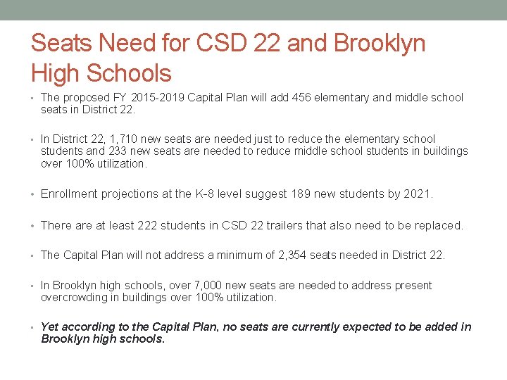 Seats Need for CSD 22 and Brooklyn High Schools • The proposed FY 2015