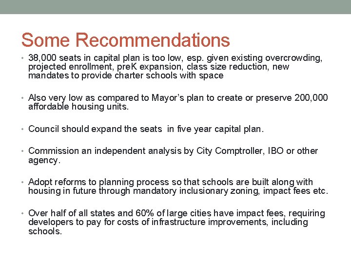 Some Recommendations • 38, 000 seats in capital plan is too low, esp. given
