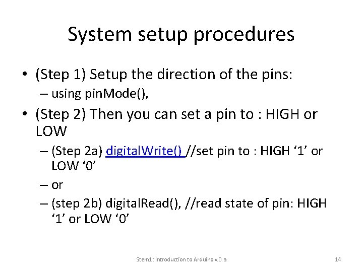 System setup procedures • (Step 1) Setup the direction of the pins: – using