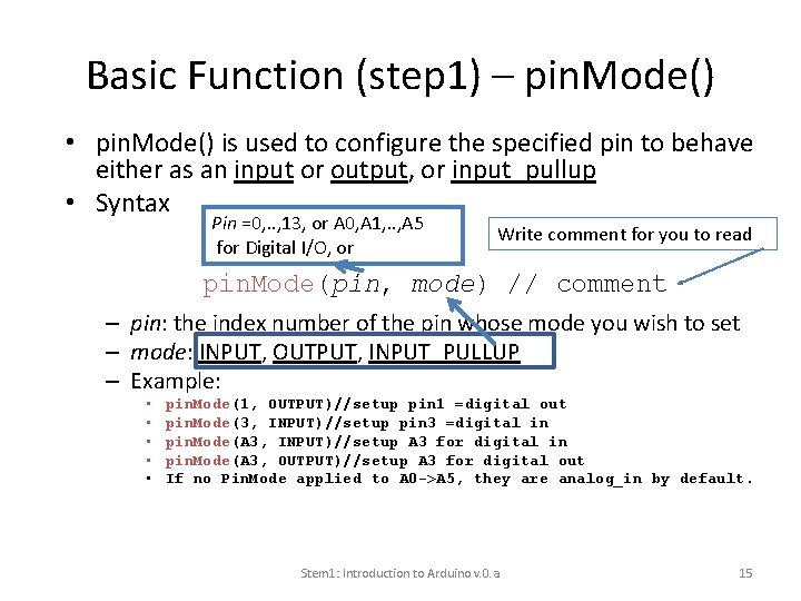Basic Function (step 1) – pin. Mode() • pin. Mode() is used to configure