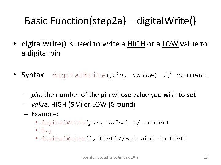 Basic Function(step 2 a) – digital. Write() • digital. Write() is used to write