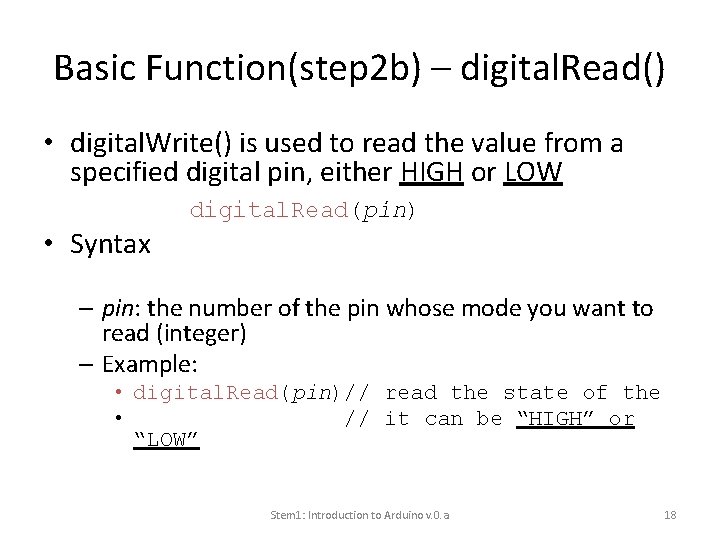 Basic Function(step 2 b) – digital. Read() • digital. Write() is used to read