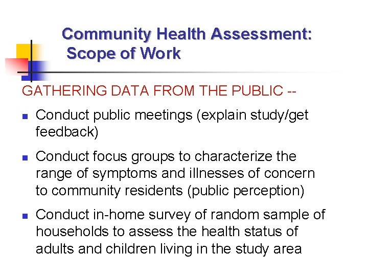Community Health Assessment: Scope of Work GATHERING DATA FROM THE PUBLIC -n n n