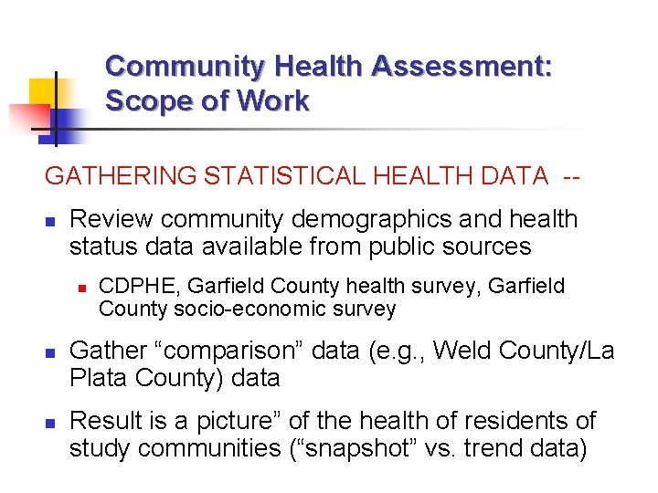 Community Health Assessment: Scope of Work GATHERING STATISTICAL HEALTH DATA -n Review community demographics