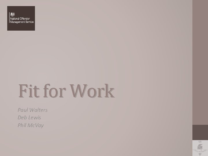 Fit for Work Paul Walters Deb Lewis Phil Mc. Vay 