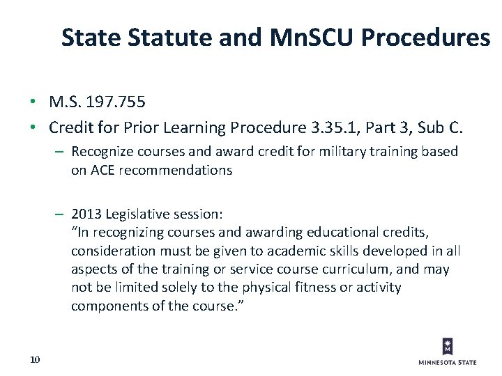 State Statute and Mn. SCU Procedures • M. S. 197. 755 • Credit for
