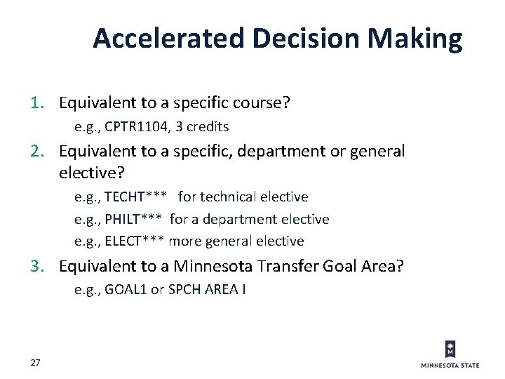 Accelerated Decision Making 1. Equivalent to a specific course? e. g. , CPTR 1104,