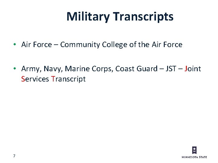 Military Transcripts • Air Force – Community College of the Air Force • Army,