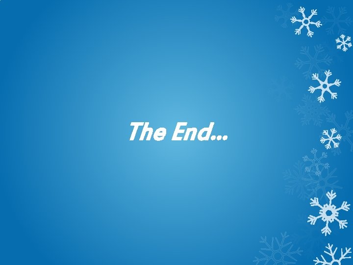 The End… 