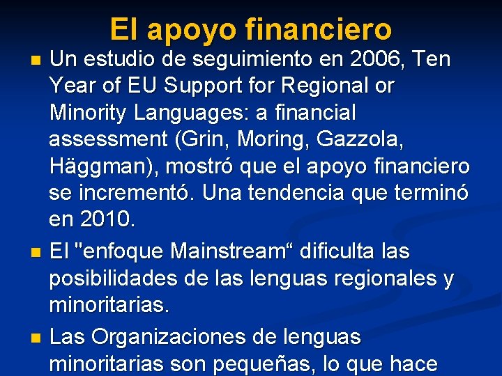 El apoyo financiero Un estudio de seguimiento en 2006, Ten Year of EU Support