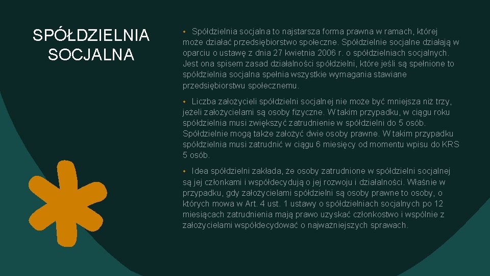 SPÓŁDZIELNIA SOCJALNA • Spółdzielnia socjalna to najstarsza forma prawna w ramach, której może działać