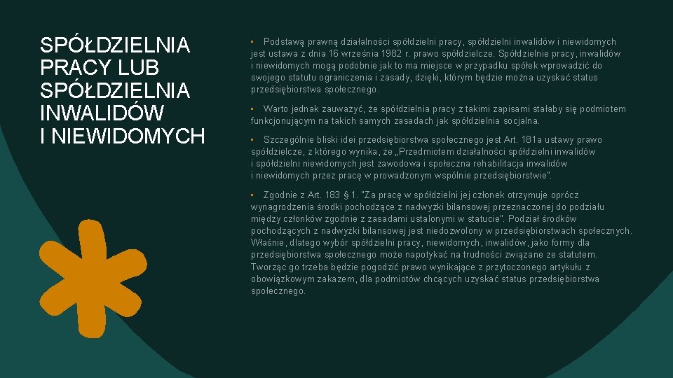 SPÓŁDZIELNIA PRACY LUB SPÓŁDZIELNIA INWALIDÓW I NIEWIDOMYCH • Podstawą prawną działalności spółdzielni pracy, spółdzielni