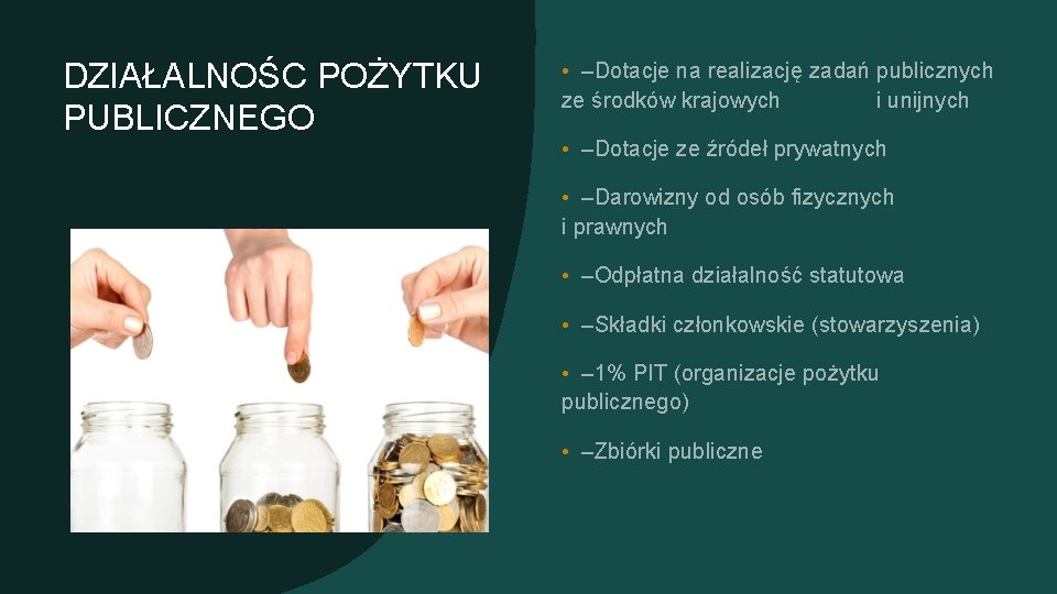 DZIAŁALNOŚC POŻYTKU PUBLICZNEGO • –Dotacje na realizację zadań publicznych ze środków krajowych i unijnych