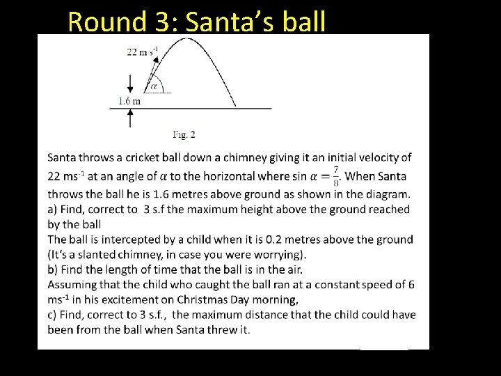 Round 3: Santa’s ball 