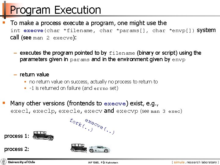 Program Execution § To make a process execute a program, one might use the