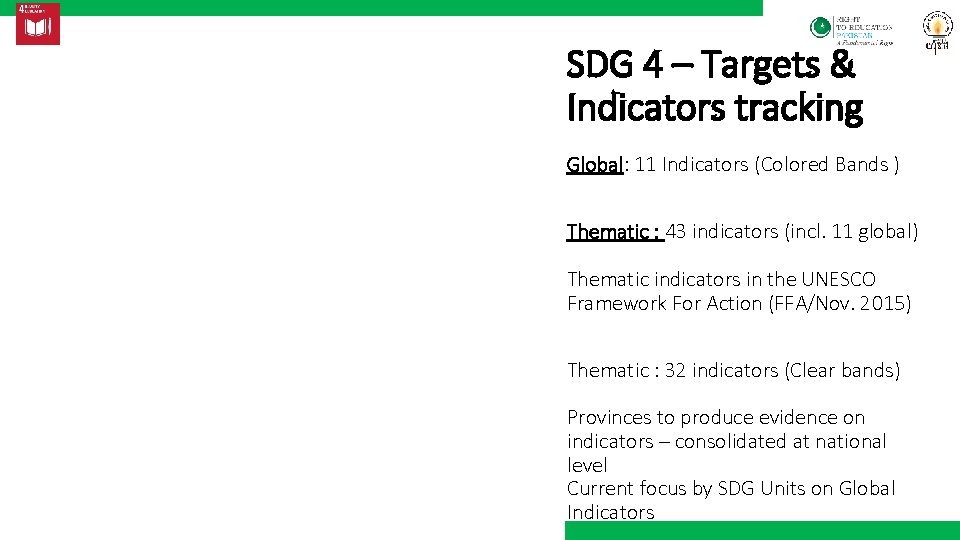 SDG 4 – Targets & Indicators tracking Global: 11 Indicators (Colored Bands ) Thematic