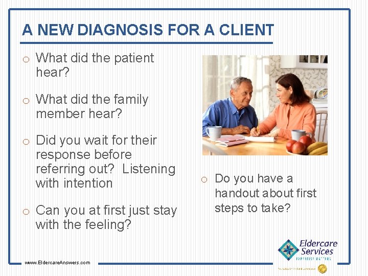 A NEW DIAGNOSIS FOR A CLIENT o What did the patient hear? o What