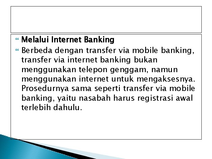  Melalui Internet Banking Berbeda dengan transfer via mobile banking, transfer via internet banking