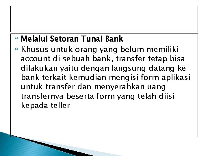  Melalui Setoran Tunai Bank Khusus untuk orang yang belum memiliki account di sebuah