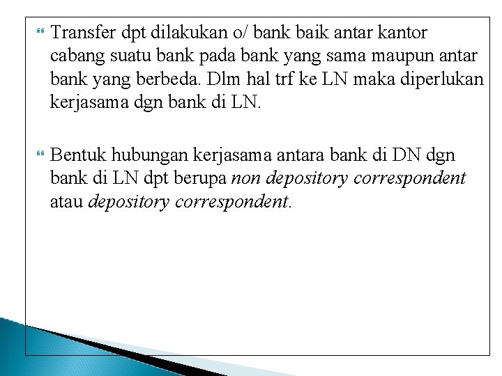  Transfer dpt dilakukan o/ bank baik antar kantor cabang suatu bank pada bank