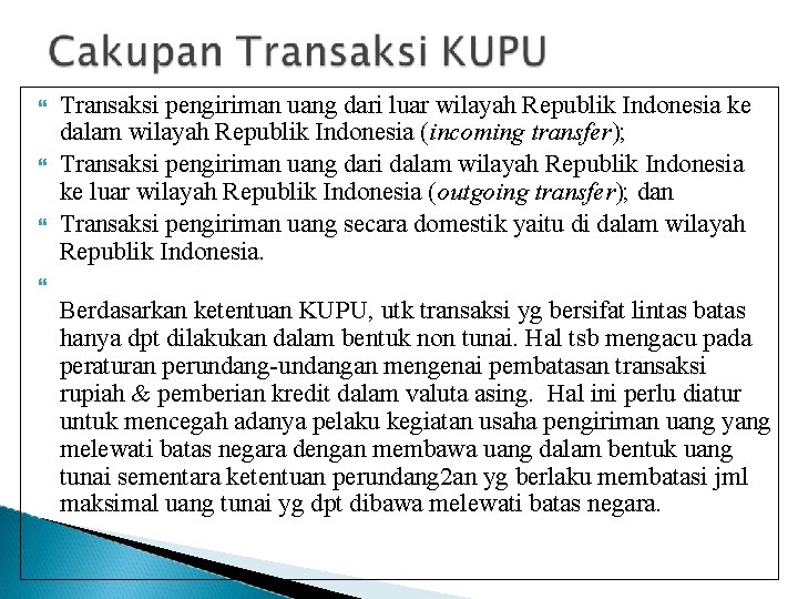  Transaksi pengiriman uang dari luar wilayah Republik Indonesia ke dalam wilayah Republik Indonesia