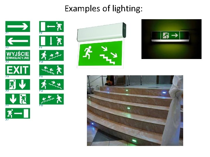 Examples of lighting: 