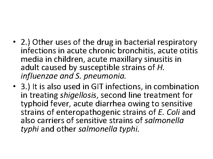  • 2. ) Other uses of the drug in bacterial respiratory infections in