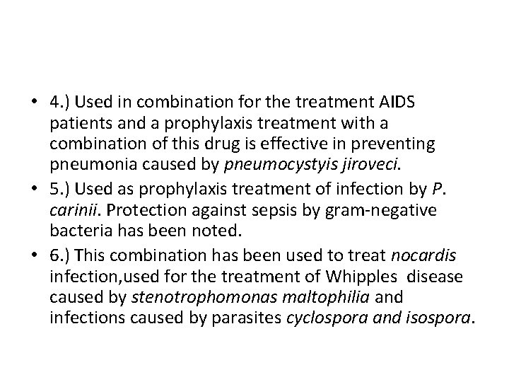  • 4. ) Used in combination for the treatment AIDS patients and a