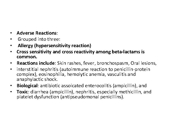  • Adverse Reactions: • Grouped into three: • Allergy (hypersensitivity reaction) • Cross