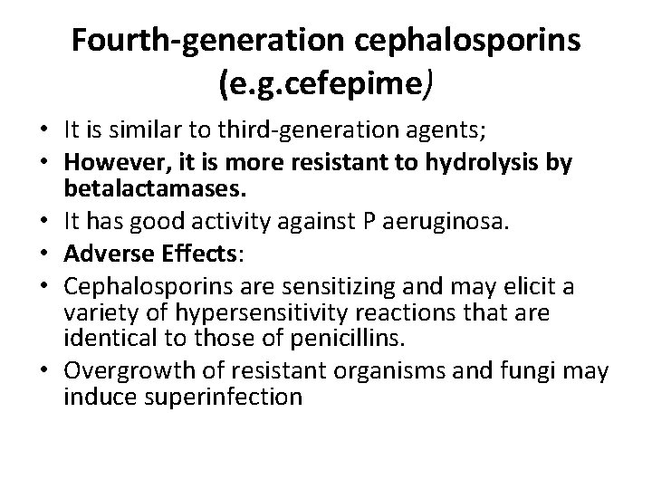 Fourth-generation cephalosporins (e. g. cefepime) • It is similar to third-generation agents; • However,