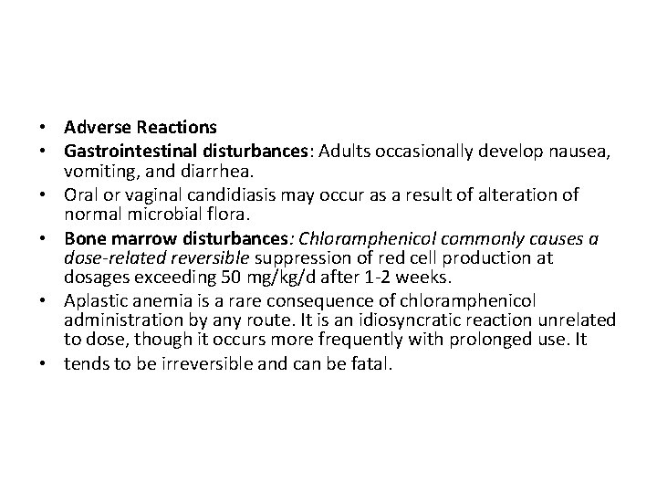  • Adverse Reactions • Gastrointestinal disturbances: Adults occasionally develop nausea, vomiting, and diarrhea.