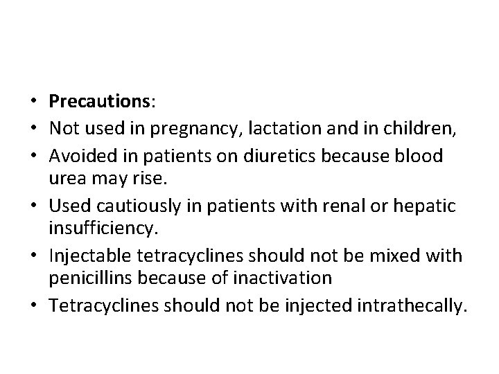  • Precautions: • Not used in pregnancy, lactation and in children, • Avoided