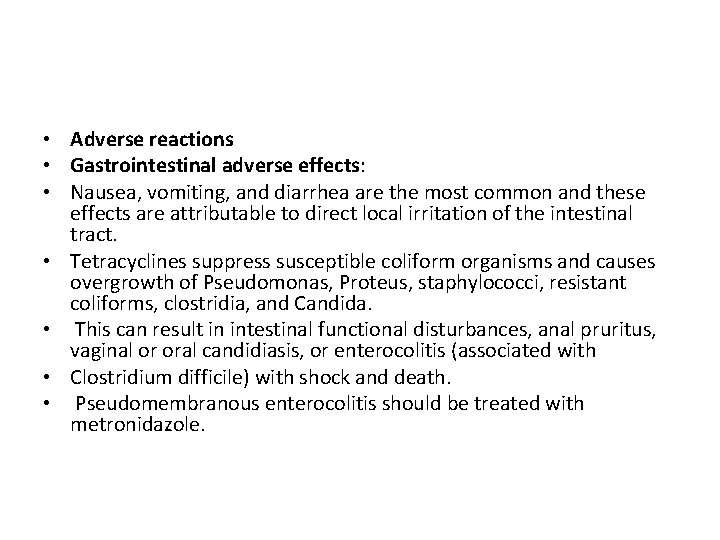  • Adverse reactions • Gastrointestinal adverse effects: • Nausea, vomiting, and diarrhea are