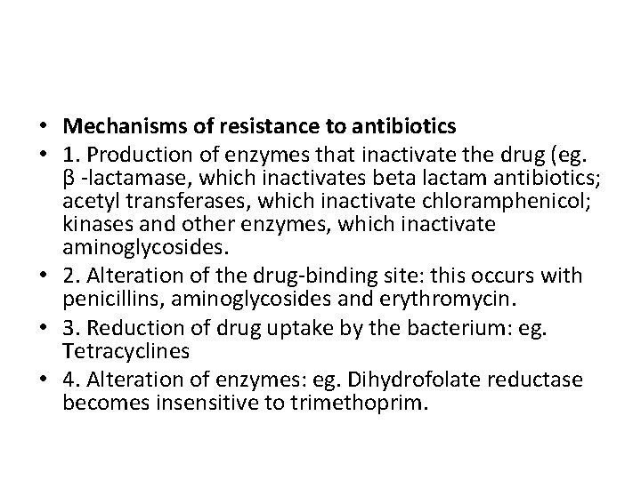  • Mechanisms of resistance to antibiotics • 1. Production of enzymes that inactivate