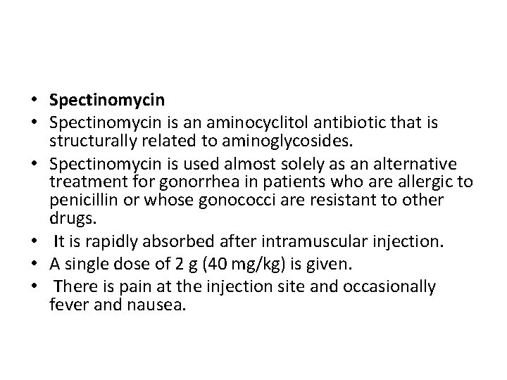  • Spectinomycin is an aminocyclitol antibiotic that is structurally related to aminoglycosides. •