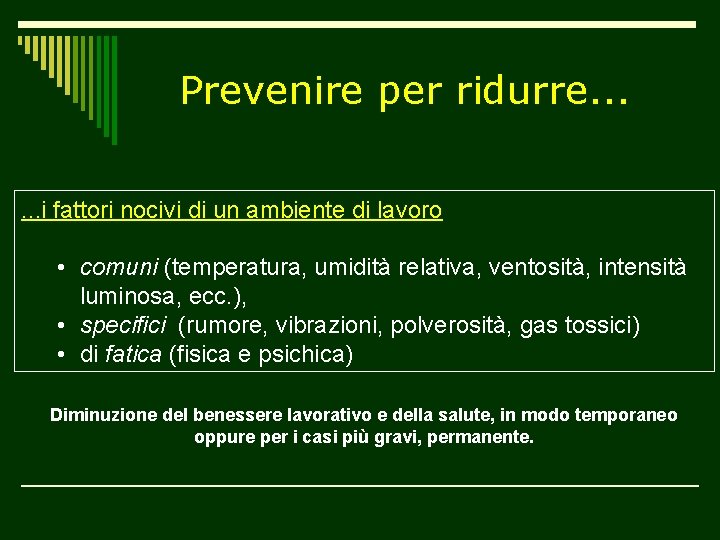 Prevenire per ridurre. . . i fattori nocivi di un ambiente di lavoro •