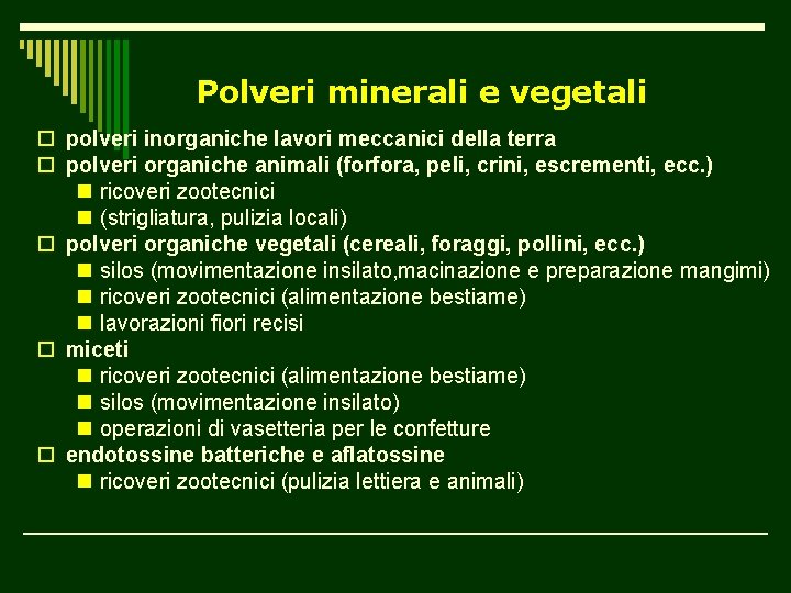 Polveri minerali e vegetali o polveri inorganiche lavori meccanici della terra o polveri organiche